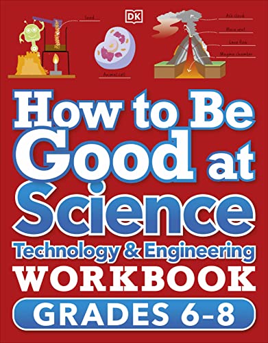How to Be Good at Science, Technology and Engineering Workbook, Grade 6-8: Technology & Engineering